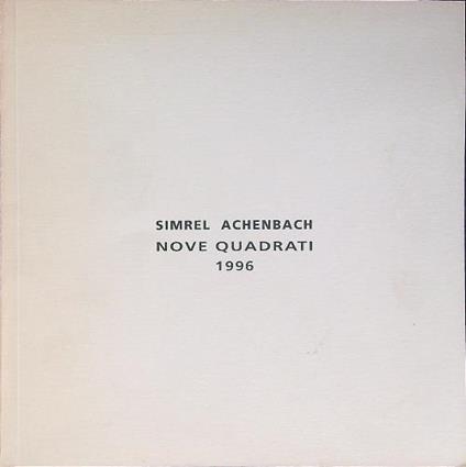 Simrel Achenbach. Nove quadrati 1996 - Achenbachm Simrel - copertina