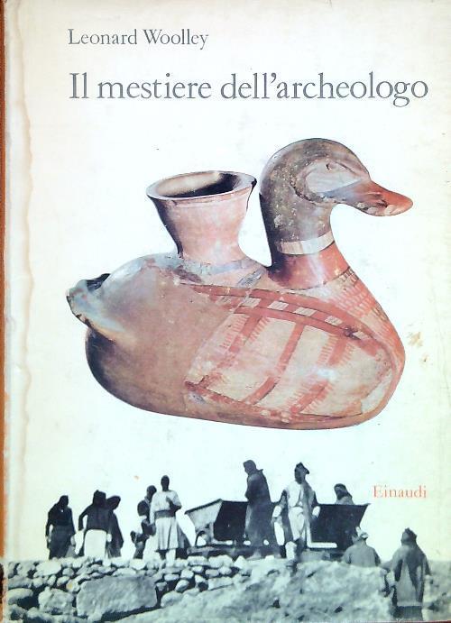 mestiere dell'archeologo - Leonard Woolley - copertina