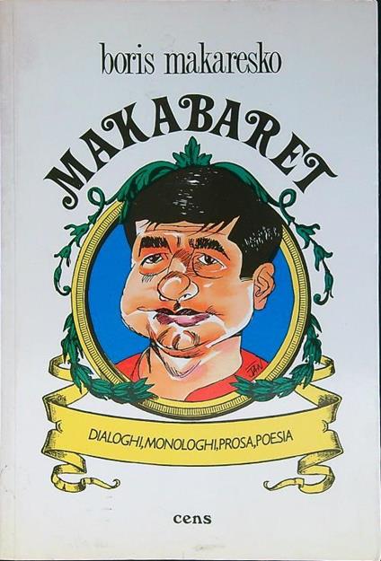 Makabaret. Dialoghi, monologhi, prosa, poesia - Boris Makaresko - copertina