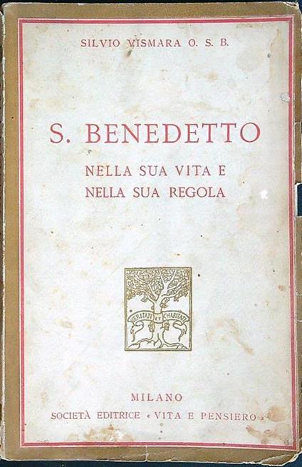 S. Benedetto nella sua vita e nella sua regola - Silvio Vismara O. S. B. - copertina