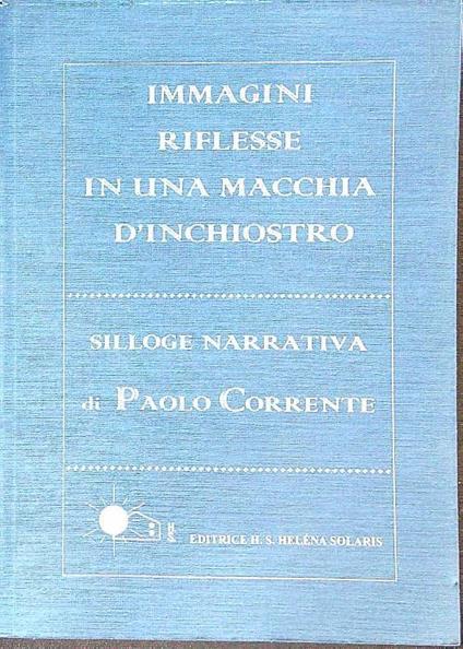 Immagini riflesse in una macchia d'inchiostro - Paolo Corrente - copertina