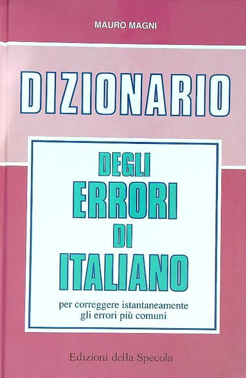 Dizionario degli errori di italiano - Mauro Magni - copertina