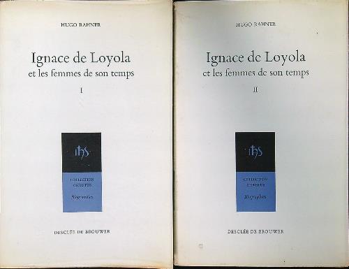 Ignace de Loyola et les femmes de son temps - Hugo Rahner - copertina