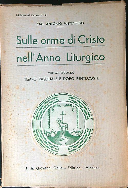 Sulle orme di Cristo nell'anno liturgico vol. II - Antonio Mistrorigo - copertina