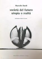 Società del futuro utopia o realtà