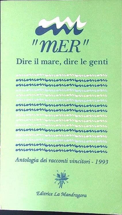 Mer. Dire il mare, dire le genti. Antologia dei racconti 1993 - copertina