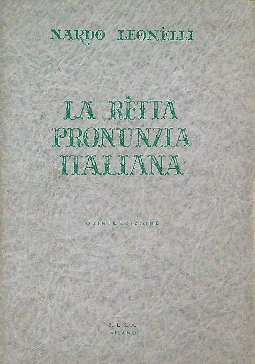 retta pronunzia italiana - Nardo Leonelli - copertina