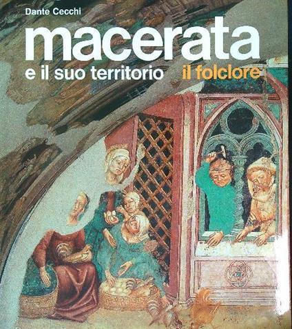 Macerata e il suo territorio - il folclore - Dante Cecchi - copertina