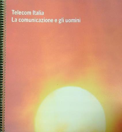 Telecom italia la comunicazione e gli uomini - Libro Usato - Amilcare Pizzi  - | IBS