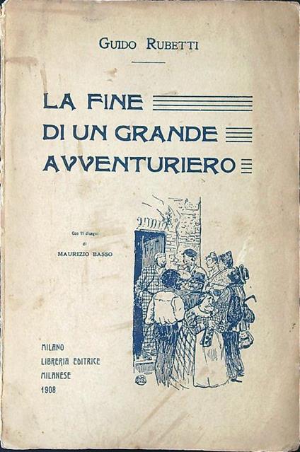 fine di un grande avventuriero. Con 11 disegni di Maurizio Basso - Guido Rubetti - copertina