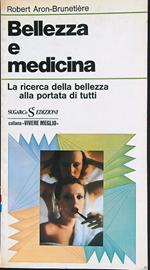 Bellezza e medicina. La ricerca della bellezza alla portata di tutti