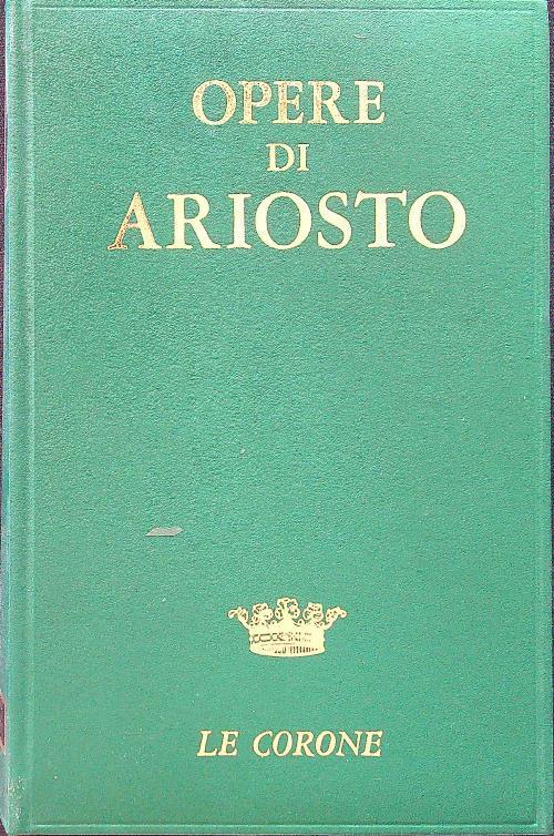 Opere di Ariosto - Ludovico Ariosto - copertina