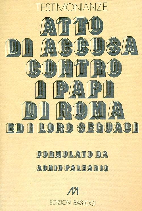 Atto di accusa contro i papi di Roma ed i loro seguaci - Aonio Paleario - copertina