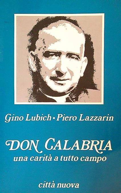 Don Calabria. Una carità a tutto campo - Gino Lubich - copertina