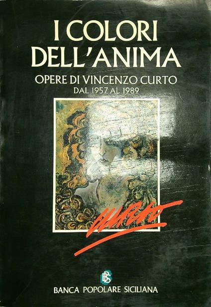 colori dell'anima Opere di Vincenzo Curto dal 1957 al 1989 - Graziella Caruso - copertina