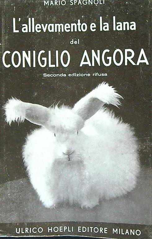 allevamento e la lana del coniglio angora - Mario Spagnol - Libro Usato -  Hoepli - | IBS
