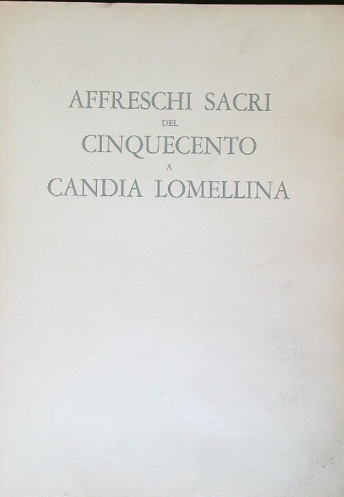 Affreschi sacri del Cinquecento a Candia Lomellina - Ugo Nebbia - copertina