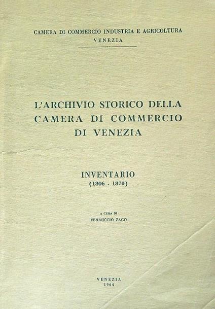 L' archivio storico della Camera di Commercio di Venezia - Ferruccio Zago - copertina