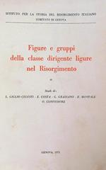 Figure e gruppi della classe dirigente ligure nel risorgimento