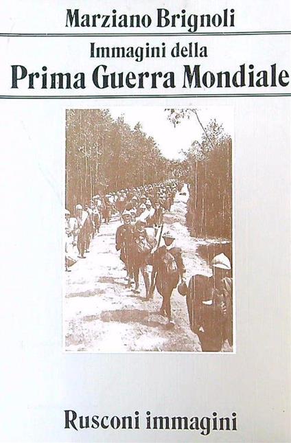 Immagini della Prima guerra mondiale - Marziano Brignoli - copertina
