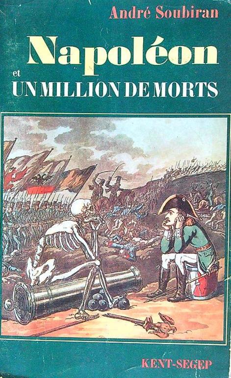 Napoleon. Un million de morts - André Soubiran - copertina