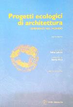 Progetti ecologici di architettura. Esperienze nel mondo. Parte prima