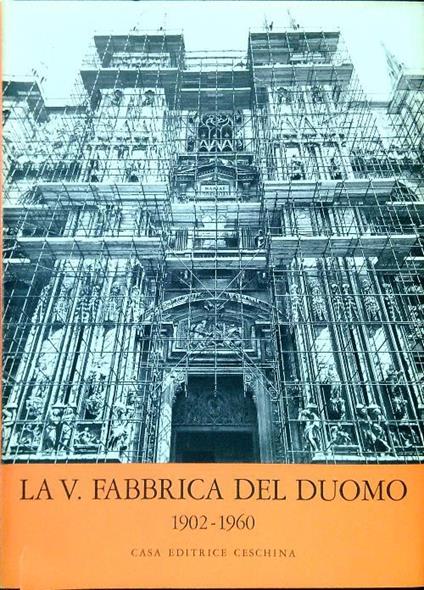 La V. Fabbrica del Duomo 1902-1960 - Adolfo Zacchi - copertina