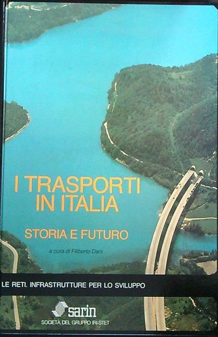 I Trasporti In Italia. Storia e Futuro - Filippo Danovi - copertina