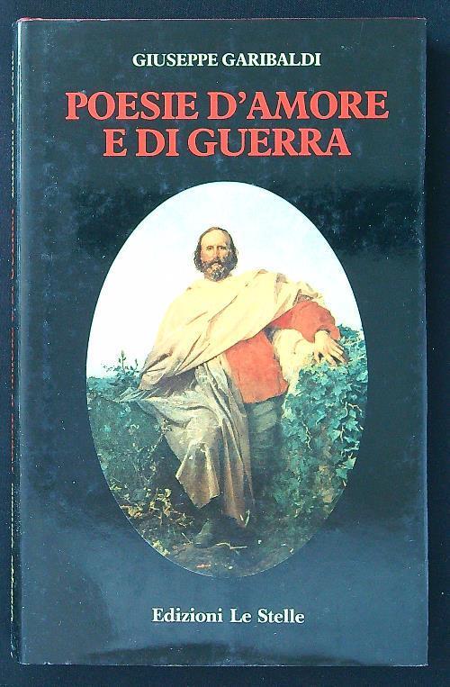 Poesie d'amore e di guerra - Giuseppe Garibaldi - copertina