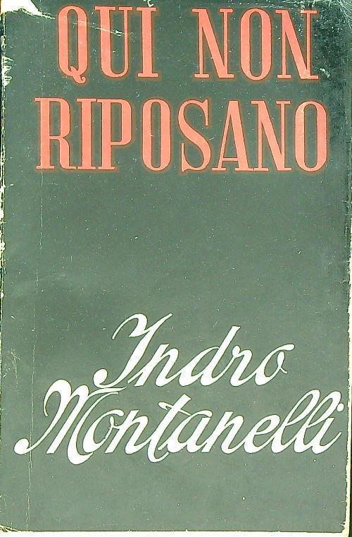 Qui non riposano - Indro Montanelli - copertina