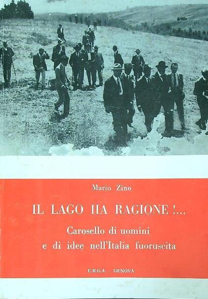 Il lago ha ragione!… Carosello di uomini e di idee nell'Italia fuoruscita - Mario Zunino - copertina