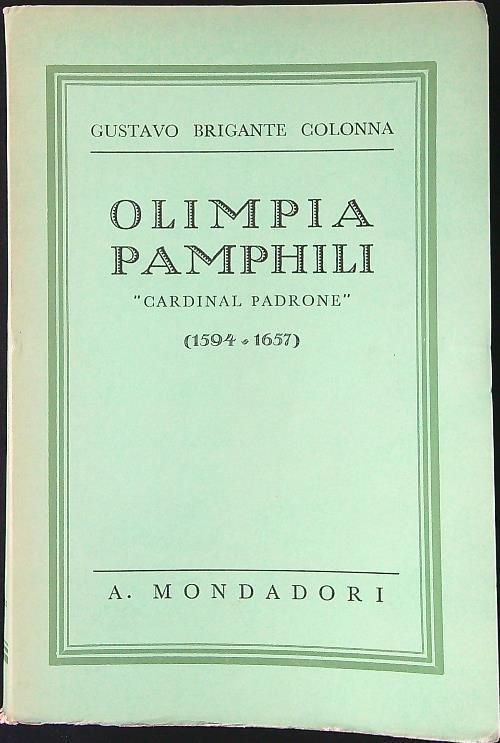 Olimpia Pamphili Cardinal Padrone 1594-1657 - Gustavo Brigante Colonna - copertina