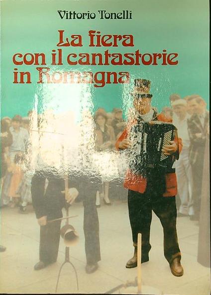 La fiera con il cantastorie in Romagna - Vittorio Tonelli - copertina
