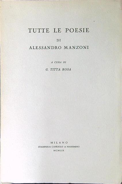 Tutte le poesie di Alessandro Manzoni - Giovanni Titta Rosa - copertina