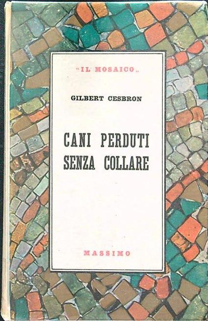 Cani perduti senza collare - Gilbert Cesbron - copertina