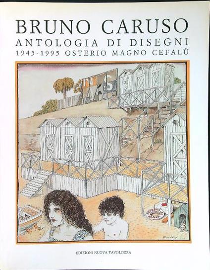 Bruno Caruso antologia di disegni 1945-1995 - copertina