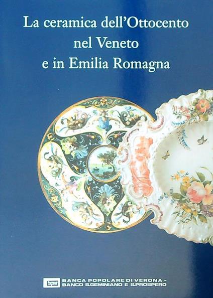 La ceramica dell'Ottocento nel Veneto e in Emilia Romagna - Raffaella Ausenda - copertina