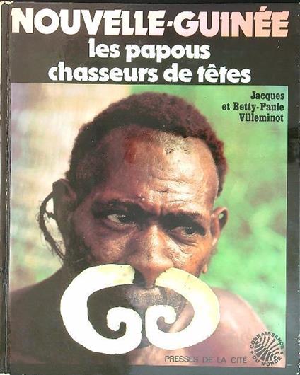 Nouvelle-Guinee les papous chasseurs de tetes - J. Villeminot - copertina