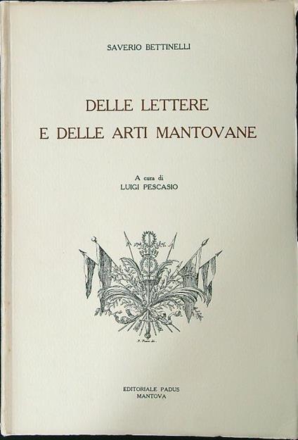 Delle lettere e delle arti mantovane - Saverio Bettinelli - copertina