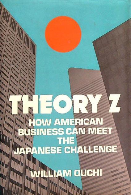 Theory Z: How American Business Can Meet the Japanese Challenge - William Ouchi - copertina