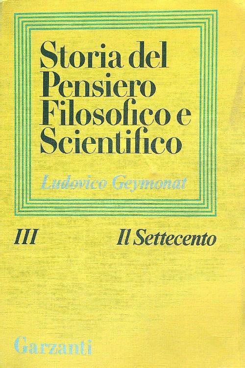 Storia del pensiero filosofico e scientifico III. Il Settecento.. - Ludovico Geymonat - copertina