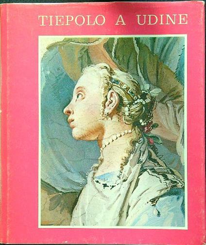 Tiepolo a Udine - Aldo Rizzi - copertina