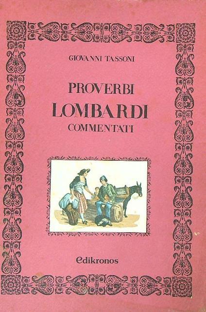 Proverbi lombardi commentati - Giovanni Tassoni - copertina