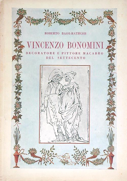 Vincenzo Bonomini decoratore e pittore macabro del settecento - Roberto Bassi-Rathgeb - copertina