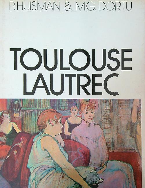 Henri de toulouse lautrec - Ph Huisman - copertina