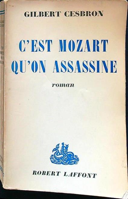 C'est Mozart qu'on assassine - Gilbert Cesbron - copertina