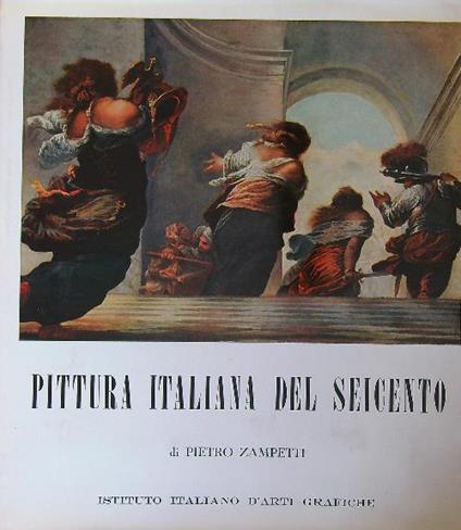 Pittura italiana del seicento - Pietro Zampetti - copertina