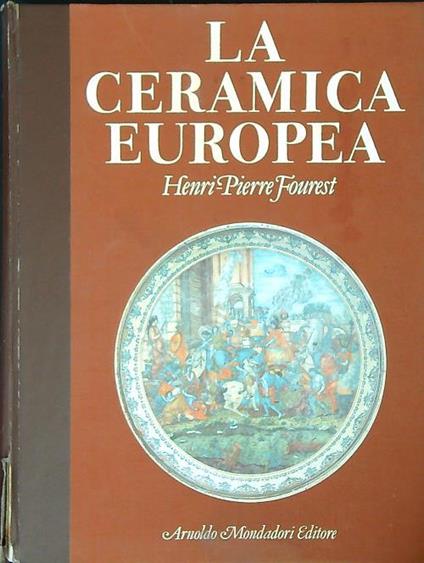 La ceramica europea - Henri-Pierre Fourest - copertina