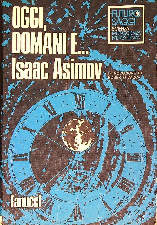 Oggi, Domani e... - Isaac Asimov - copertina