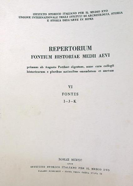 Repertorium fontium historiae medii aevi vol VI Fontes I-J-K - copertina